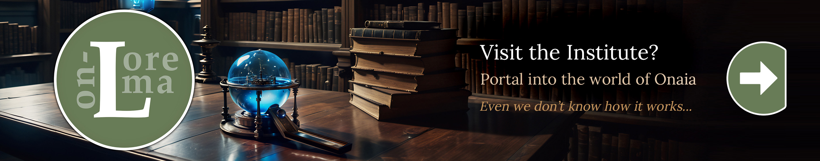 Visit the Institute? Portal into the world of Onaia